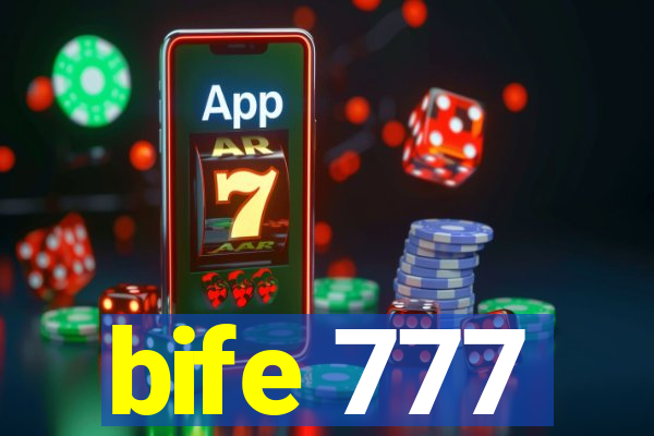 bife 777