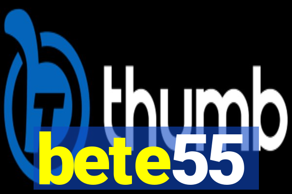 bete55