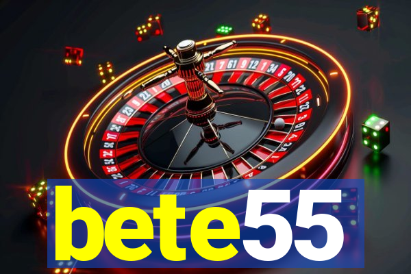 bete55