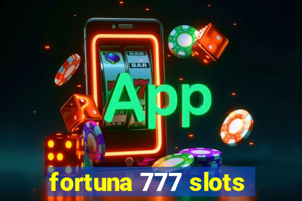 fortuna 777 slots