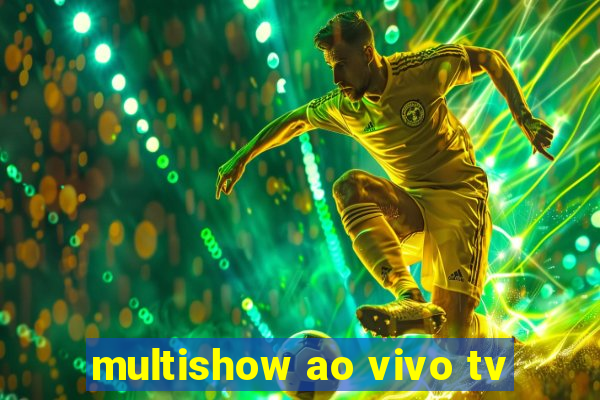 multishow ao vivo tv