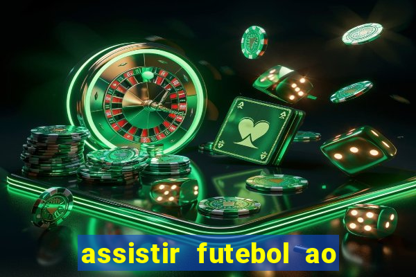 assistir futebol ao vivo multi multicanal