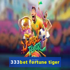 333bet fortune tiger