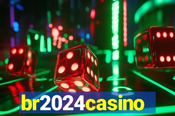 br2024casino