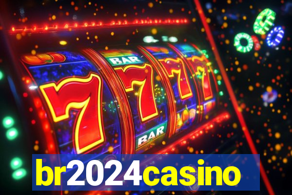 br2024casino