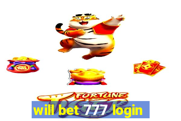 will bet 777 login