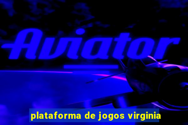 plataforma de jogos virginia