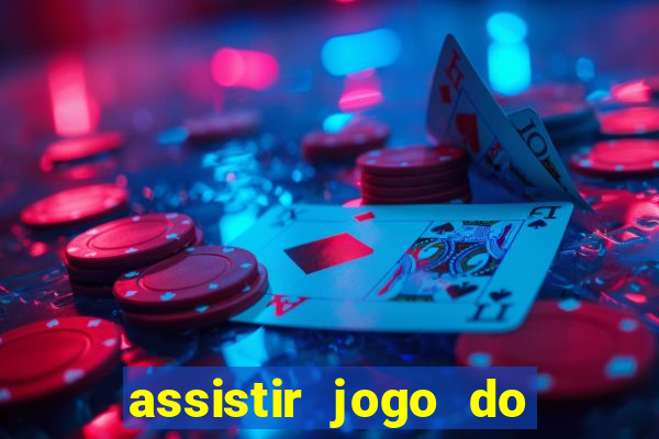 assistir jogo do flamengo ao vivo no multicanais