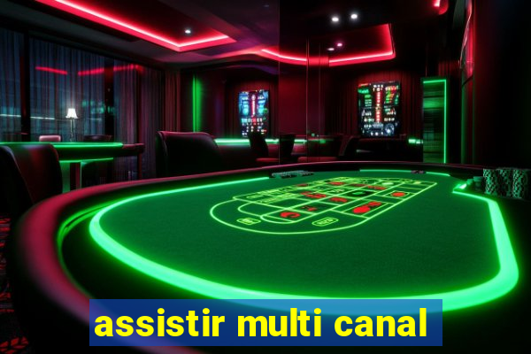 assistir multi canal