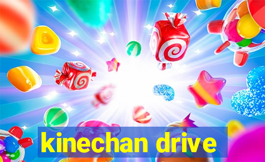 kinechan drive