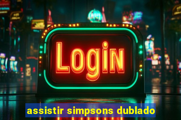 assistir simpsons dublado