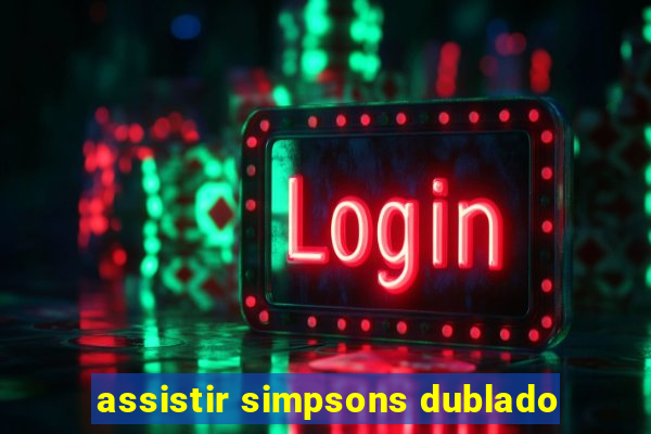 assistir simpsons dublado