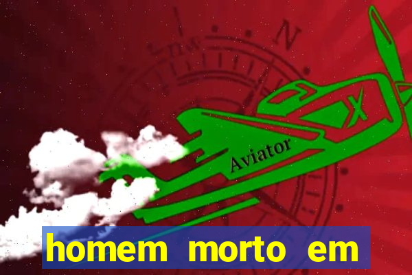 homem morto em cachoeira bahia