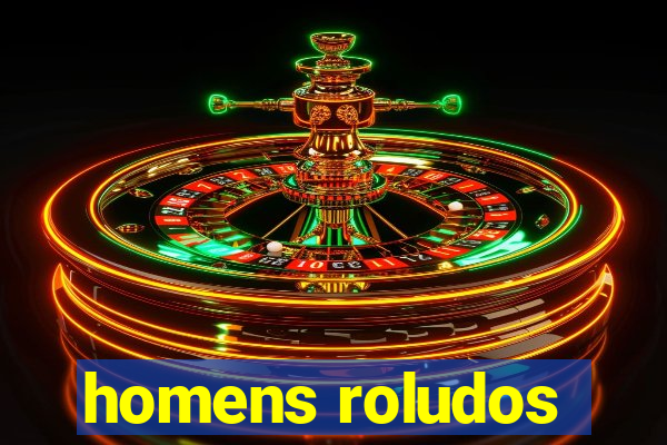 homens roludos