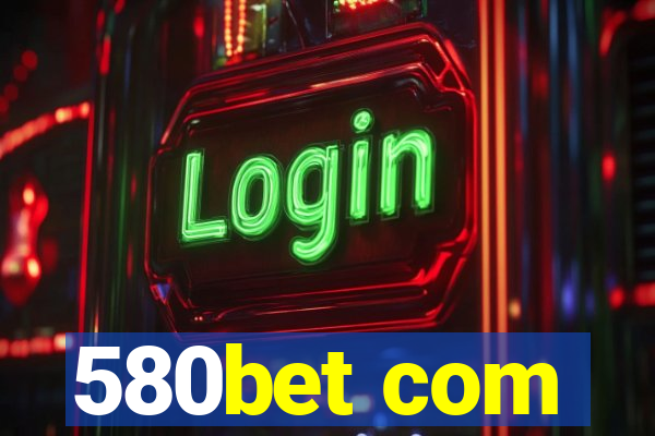 580bet com