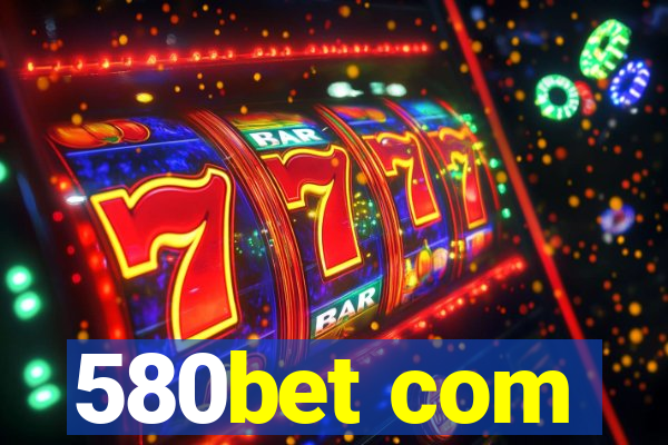 580bet com