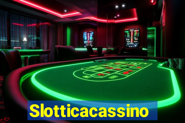 Slotticacassino