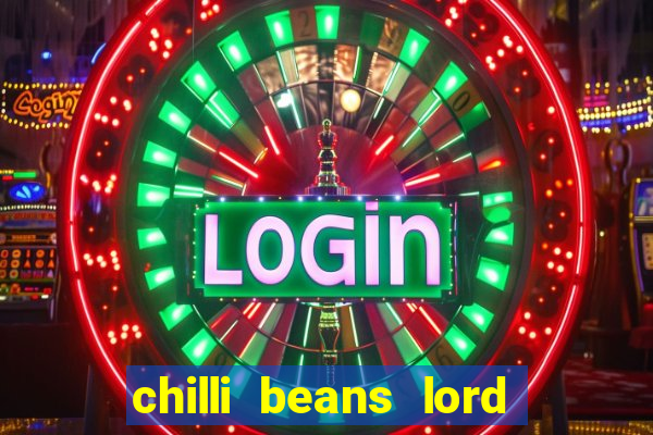 chilli beans lord of the rings