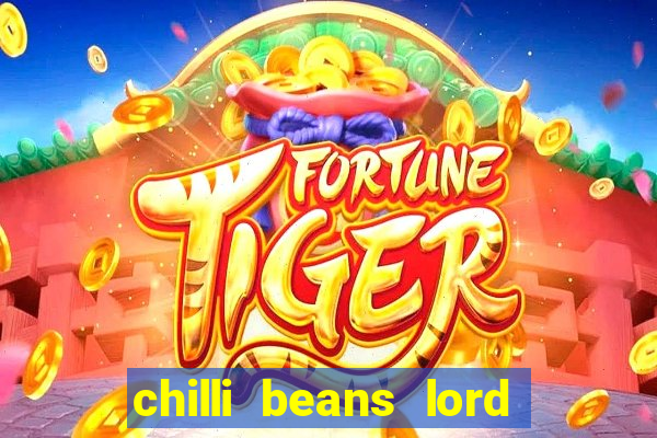 chilli beans lord of the rings