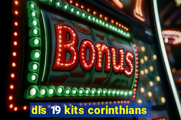 dls 19 kits corinthians