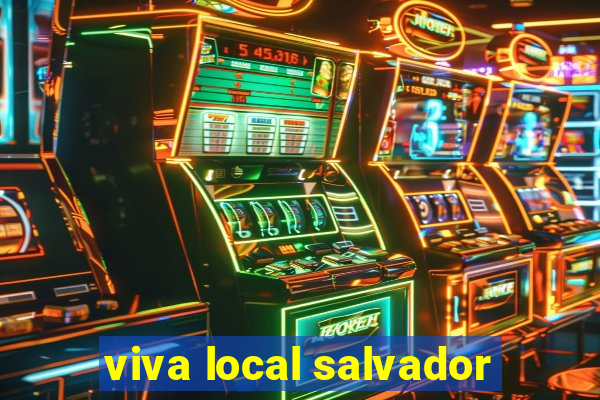 viva local salvador