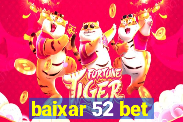 baixar 52 bet