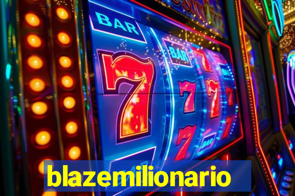 blazemilionario