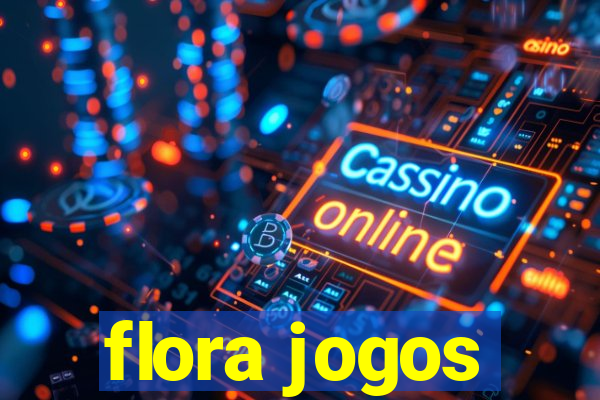 flora jogos