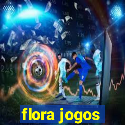 flora jogos