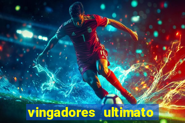 vingadores ultimato assistir drive