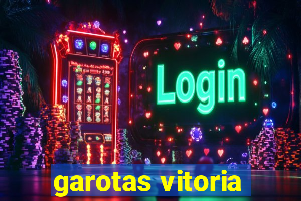 garotas vitoria