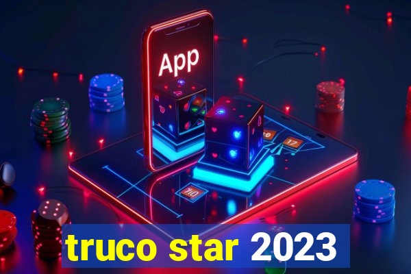 truco star 2023