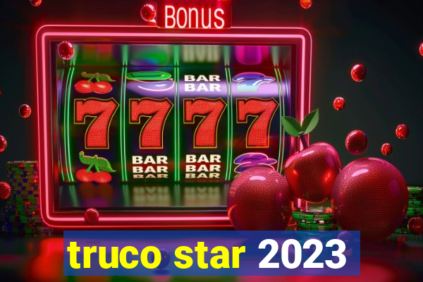 truco star 2023