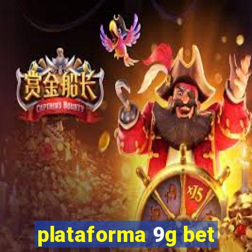 plataforma 9g bet