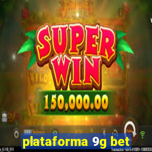 plataforma 9g bet