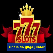 sinais do guga junior