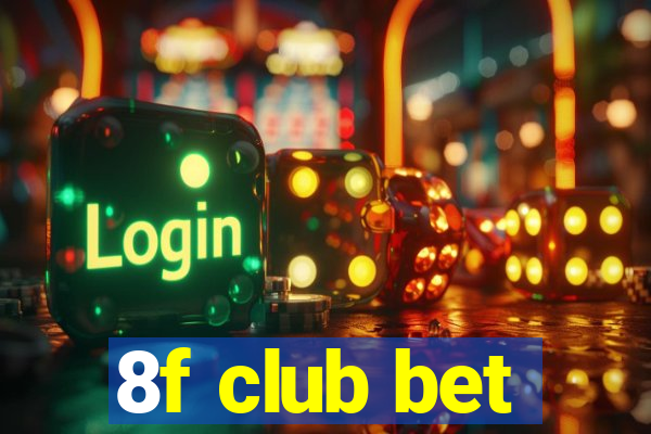 8f club bet