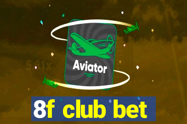 8f club bet