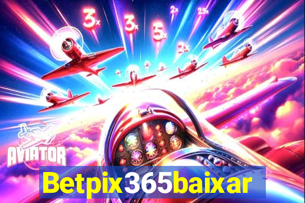 Betpix365baixar