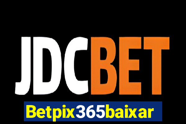 Betpix365baixar