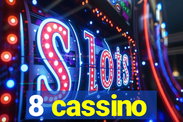 8 cassino