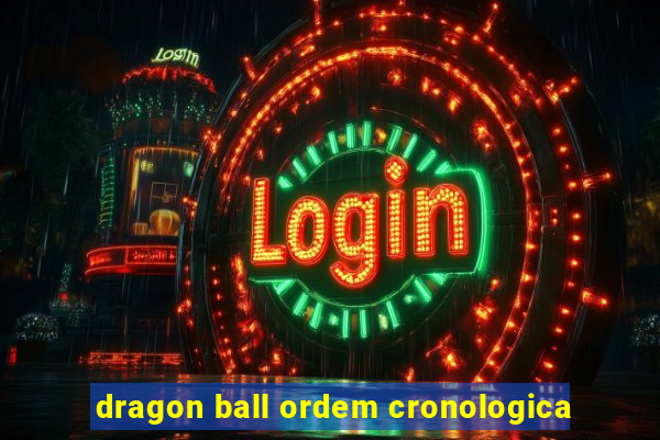 dragon ball ordem cronologica