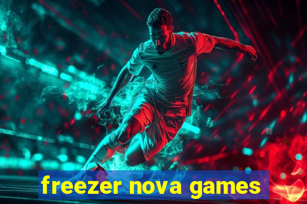 freezer nova games