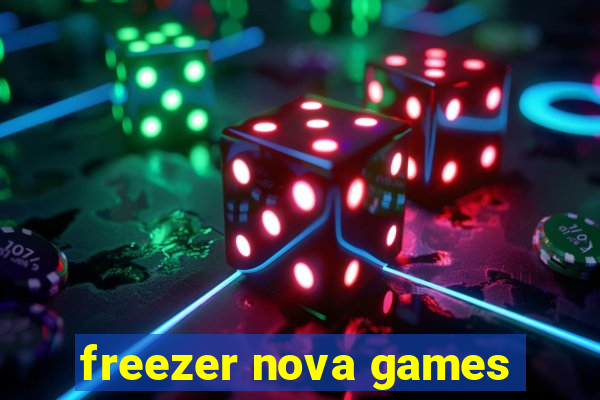 freezer nova games