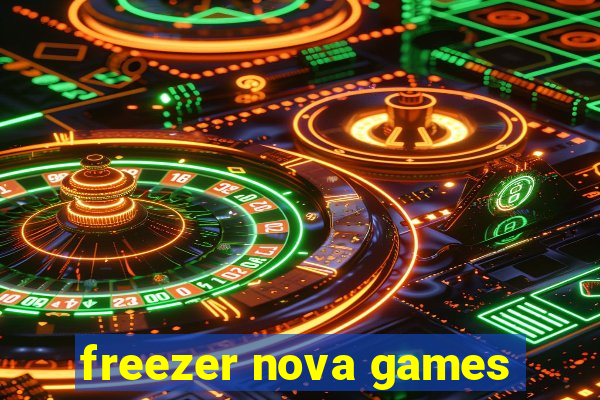 freezer nova games