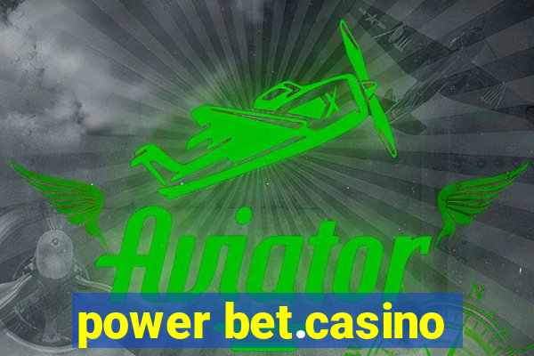 power bet.casino