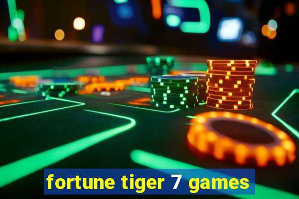 fortune tiger 7 games