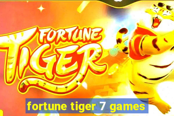 fortune tiger 7 games