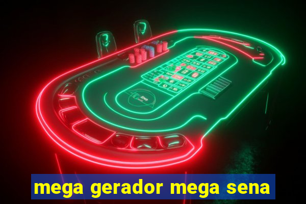 mega gerador mega sena