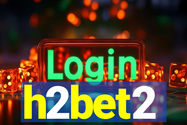 h2bet2